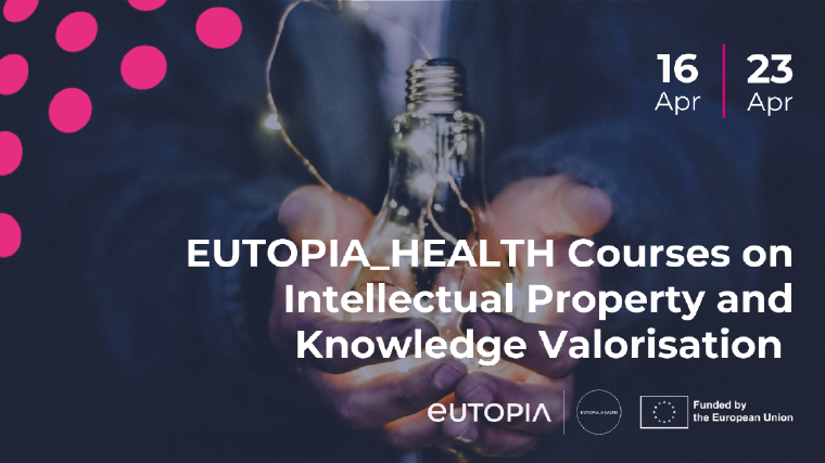 Register now for the EUTOPIA_HEALTH’s Online Courses on Intellectual Property, Customer Value Proposition  / Healthcare compliance and Regulation
